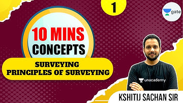 Principles of Surveying | L - 1 | Concept in 10 minutes | Surveying | Kshitij Sir
