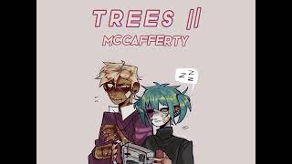 trees ||-McCafferty| sped up ☆