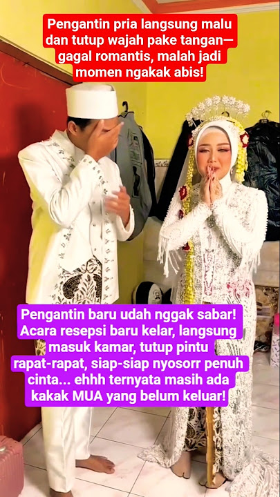 Baru Masuk Kamar Pengantin Langsung Nyosorr! Eh... Masih Ada Kakak MUA di Dalam?! #shorts
