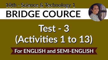 10th Std | Science 1 | Bridge Course -Test 3 (Activities 1 to 13)