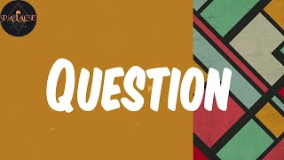 Question (Lyrics) - Burna Boy