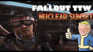 Fallout TTW Trying out Nuclear Sunset ModPack