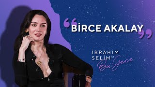 Alkışlarınızla Birce Akalay Bu Sezon Da Bizlerle - İbrahim Selim Ile Bu Gece 5X13