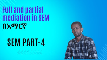 Full and Partial Mediation in Structural Equation Modeling (SEM)  | part-4 Amharic