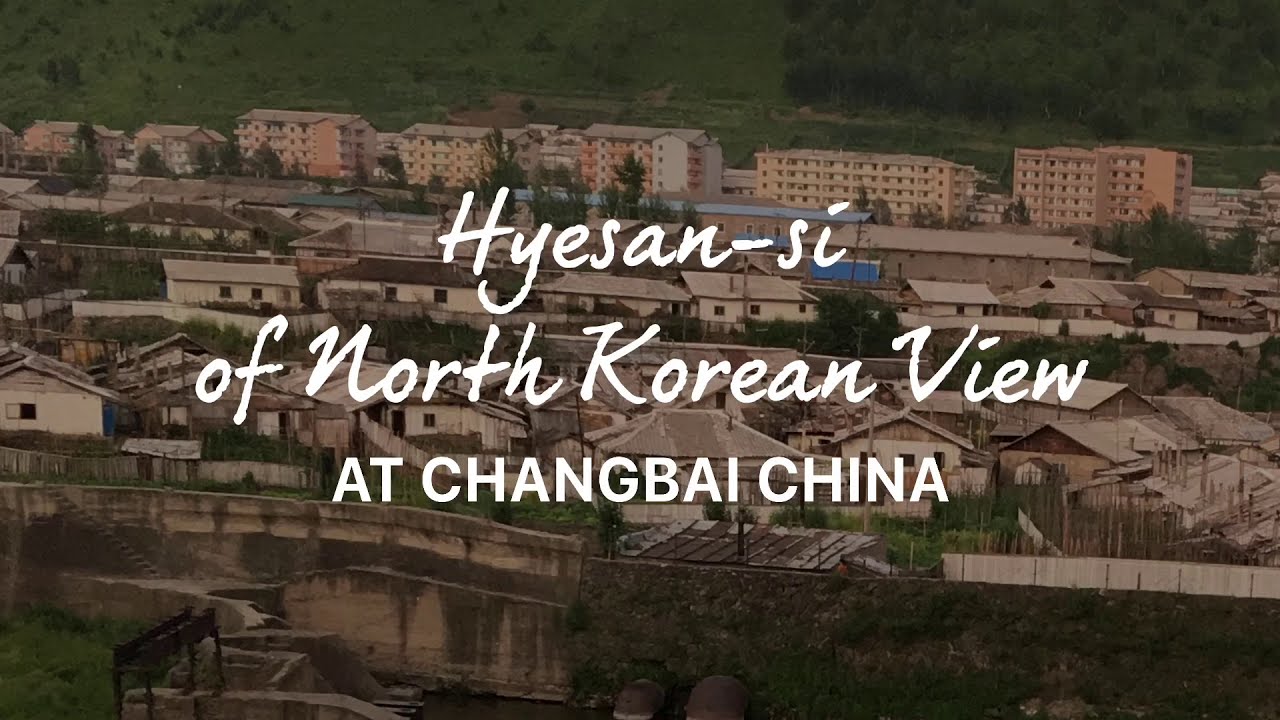 Hyesan of North Korean View - YouTube