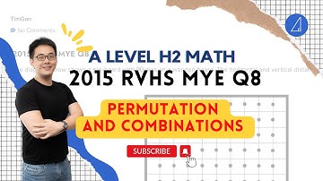 💡 Permutation and Combinations💡:  H2 Math 2015 RVHS MYE Q8