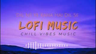 Dil Ne Ye Kaha Hai Dil Se || #Seha_Upadhyay [ Lofi Music 🎶 ] Hindi #song #lofi