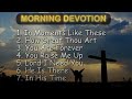 30 minutes MORNING DEVOTION  worship songs with lyrics