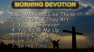 30 minutes MORNING DEVOTION  worship songs with lyrics