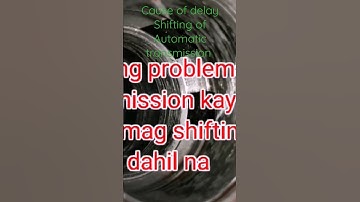 What is the causes delay shifting of your Automatic Transmission #short