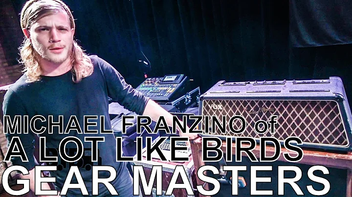 A Lot Like Birds' Michael Franzino - GEAR MASTERS ...