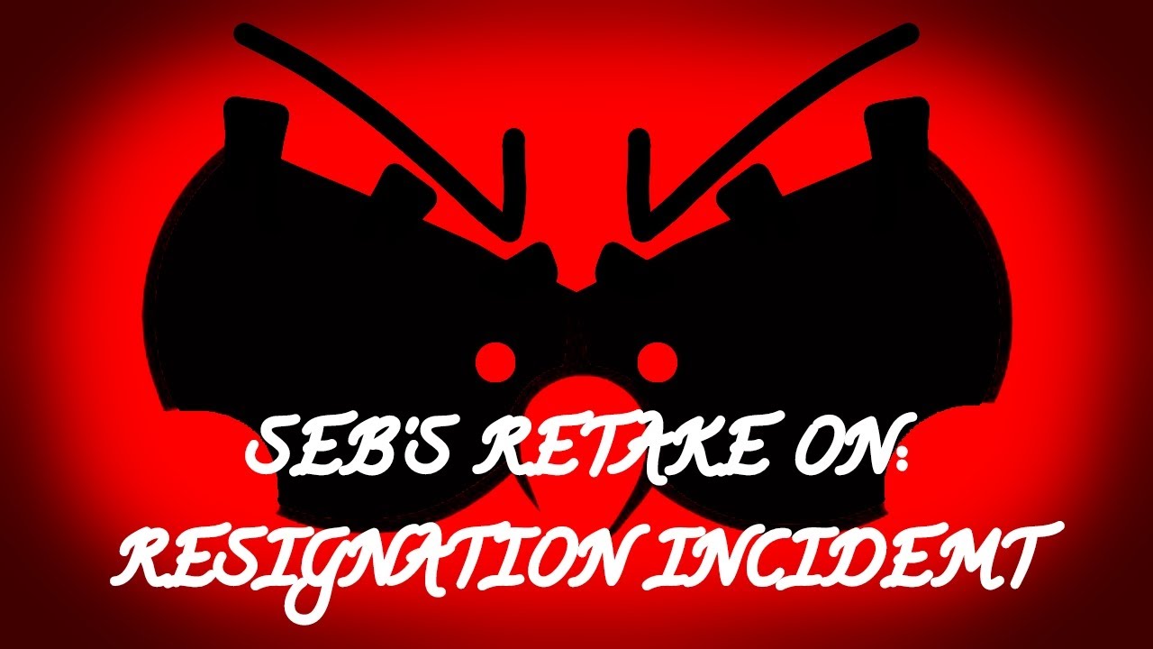 [BIRTHDAY SPECIAL] Resignation Incident (ReSEBbed) [For @PigPigGamer  ]