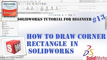 Solidworks Tutorial For Begineer #13 - How To Draw Corner Rectangle In Solidworks