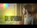 Dilovar Guli Rayhonam Премьера трека 2025 Dilovar Guli Rayhonam Премьера трека 2025