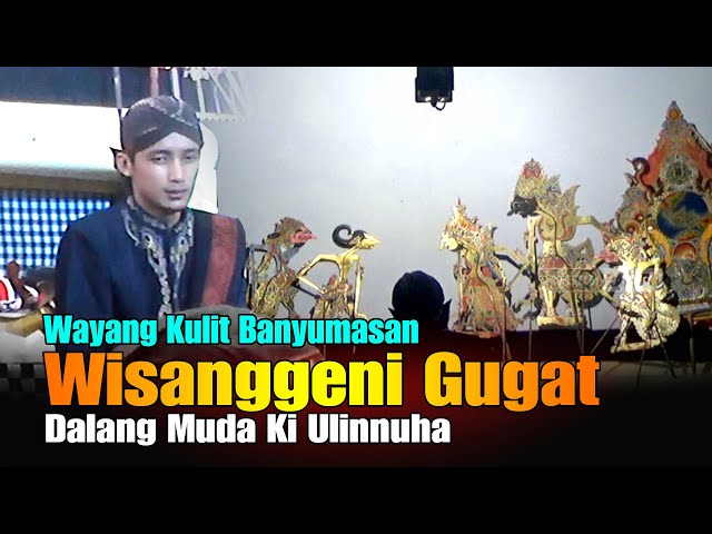 LIVE REC. Wayang Banyumasan || Dalang Ki Ulinnuha Cilacap Lakon Wisanggeni Gugat class=