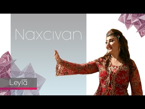 Leyla Nur - Naxcivan | Azeri Music [OFFICIAL]