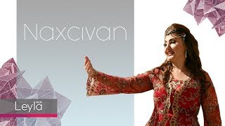 Leyla Nur - Naxcivan | Azeri Music [OFFICIAL] Resimi