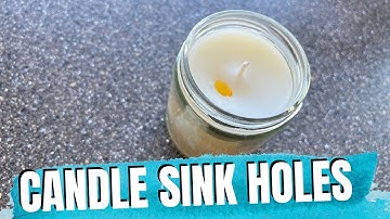 Candle sinkholes, why they happen, how to fix and prevent them