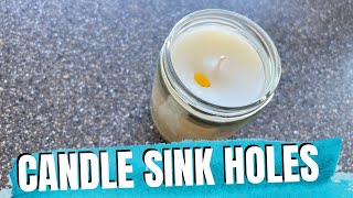 Candle sinkholes, why they happen, how to fix and prevent them