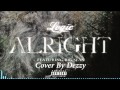 Logic Ft. Big Sean - Alright (Cover)