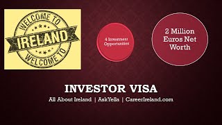 Irish Investor Visa Explained for Non EEAs, Worth 2 million Euros |All About Ireland | AskYella