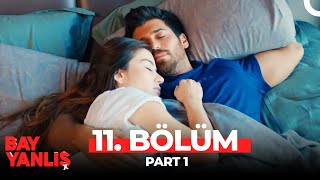 Bay Yanlış 11. Bölüm Part 1