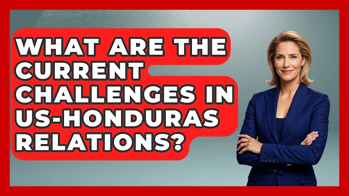 What Are The Current Challenges In US-Honduras Relations? - International Policy Zone