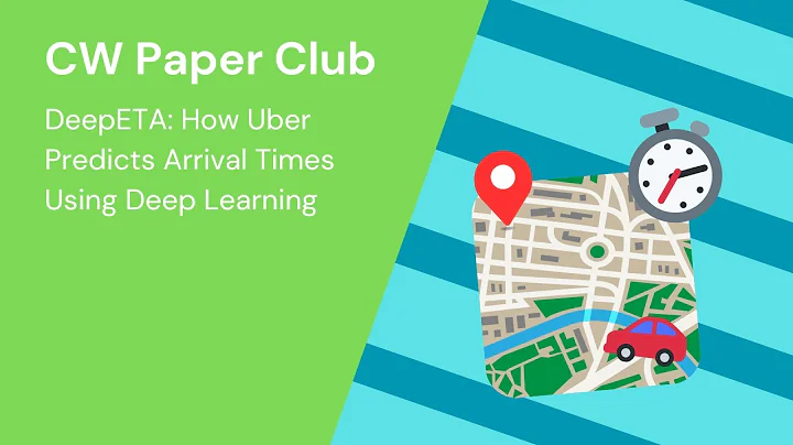 [CW Paper-Club] DeepETA: How Uber Predicts Arrival Times Using Deep Learning