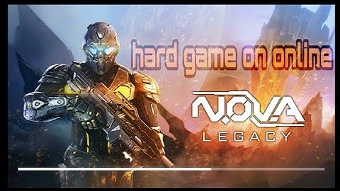 N.O.V.A legacy noob gameplay very hard with online by gaming time