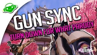 TURN DOWN FOR WHAT Overwatch Gun Sync PARODY Feat. Keer.A