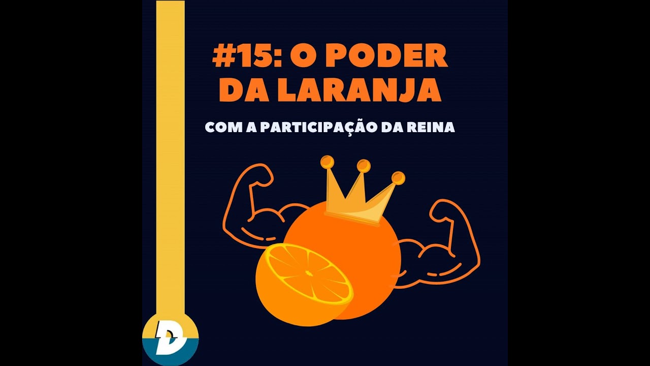 #15: O Poder da Laranja - REINA