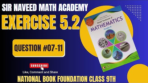 Class 9th Maths Chapter 5 Exercise 5.2|Question 7-11| Maths Class 09 | NBF | Sir Naveed Math Academy