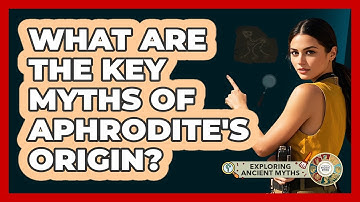 What Are The Key Myths Of Aphrodite