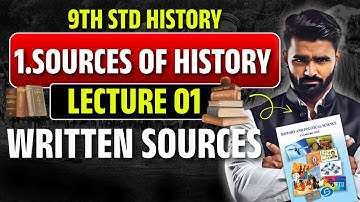 9th History | 1.Sources of History - Written Sources | Lecture 1 | Pradeep Giri Sir