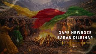 Garê Newroze - Baran Dilbihar