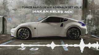 TÜRKÇE RAP VOL 2 CLUB MİX ADRENALİN SET (HAKAN KELEŞ)