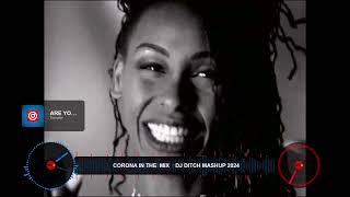 CORONA IN THE  MIX    DJ DITCH MASHUP 2024