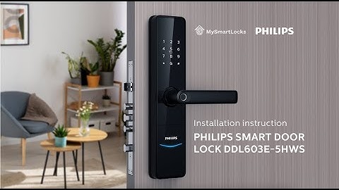 Installation Instructions MySmartLocks Philips Smart Door Lock DDL603E-5HWS
