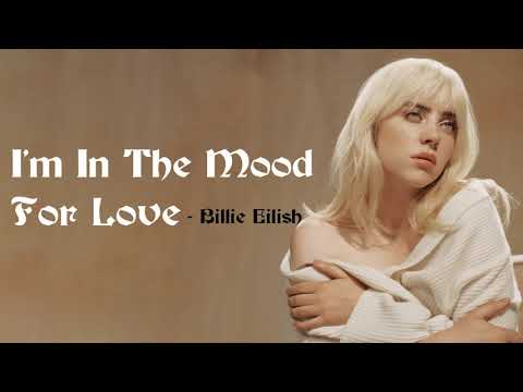 Billie Eilish I M In The Mood For Love Julie London Cover Full HD Lyrics