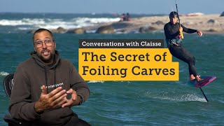 The Secrets of Foiling Carves - Conversations with Claisse : Kitefoiling Technique