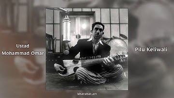 Ustad Mohammad Omar - Pilu Keliwali