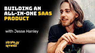 Building an all-in-one SaaS product, Jesse Hanley and Simon Severino | STRATEGY SPRINTS™ 234