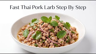 Fast Thai Pork Larb (Larb Moo) Cooking Guide Step By Step