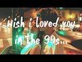 Miniature de la vidéo de la chanson Wish I Loved You In The 90S