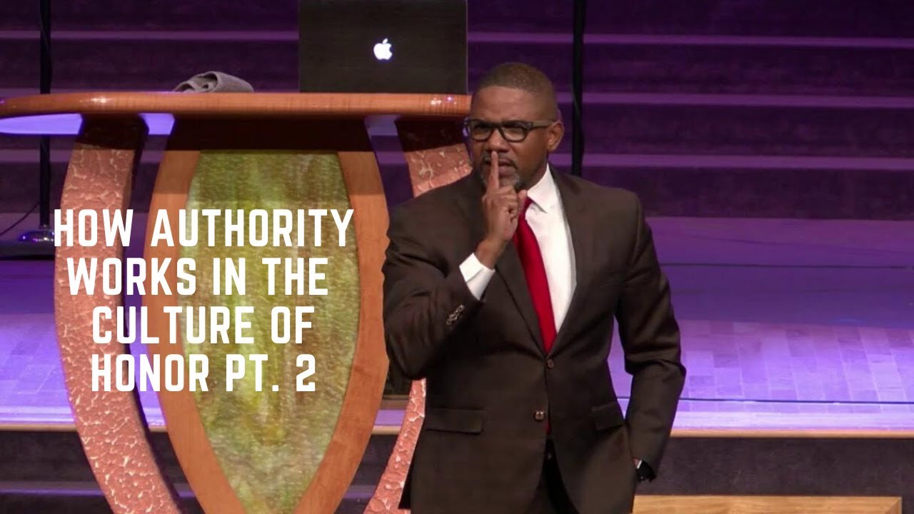 How Authority Works In A Culture of Honor Pt. 2 | Pastor Hart Ramsey, Sr.