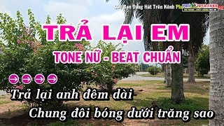 Trả Lại Em (Tone Nữ) Karaoke Nhạc Sống