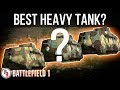 Best Heavy Tank variant? - Battlefield 1