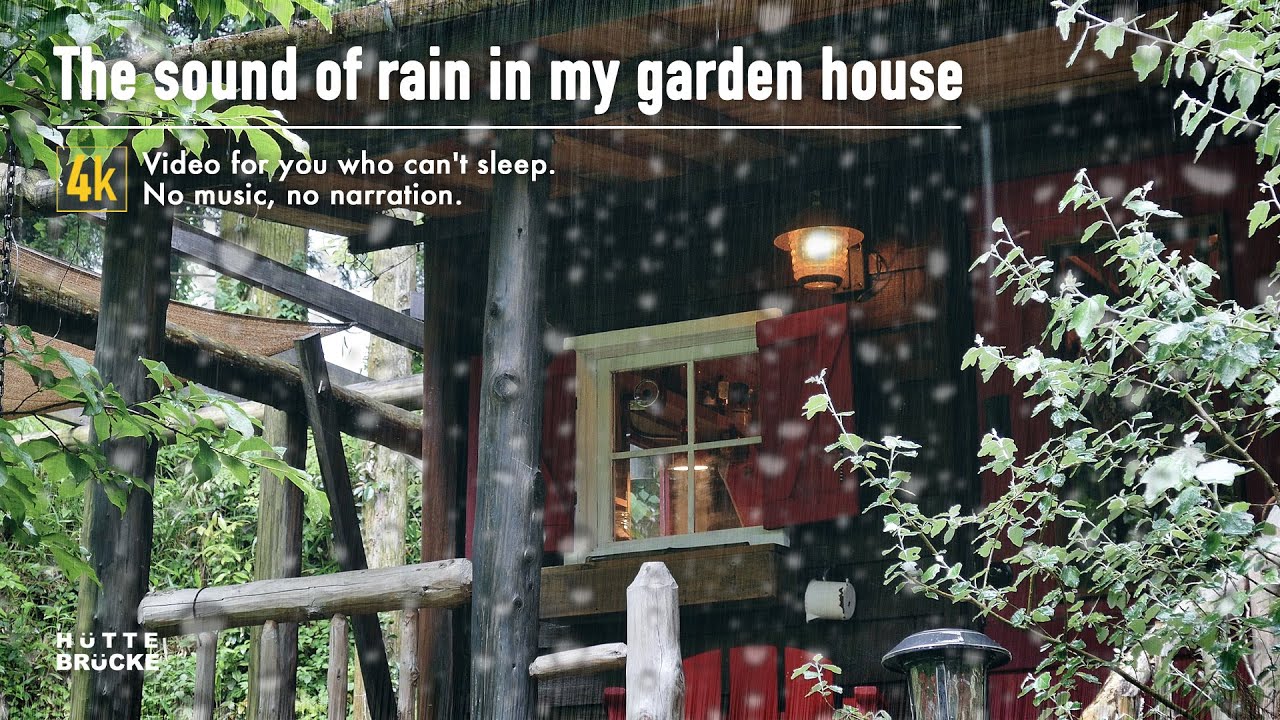 The sound of rain in my garden house / video for you who can't sleep ...
