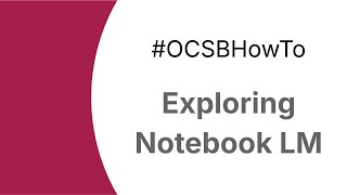 Notebook LM  #ocsbHowTo