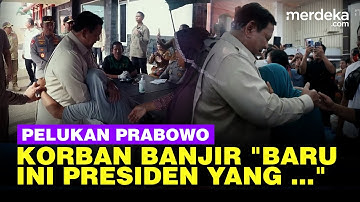Pelukan Hangat Prabowo, Korban Banjir: Berapa Banyak Presiden Indonesia, Baru ini yang ...